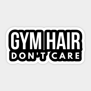 Gym Hair Don't Care - Workout Sticker